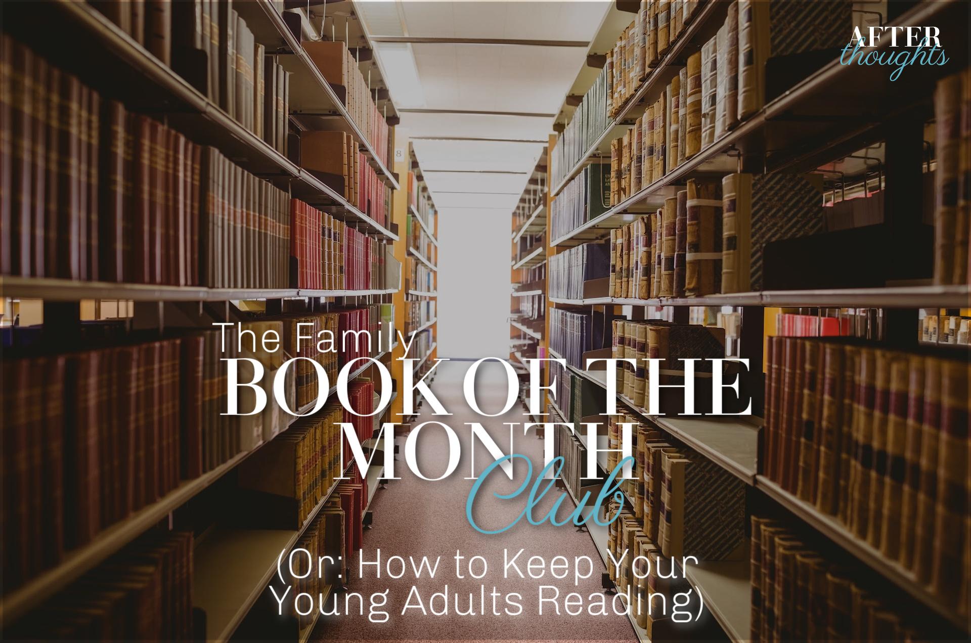 The Family Book of the Month Club (Or: How to Keep Your Young Adults Reading) - Afterthoughts