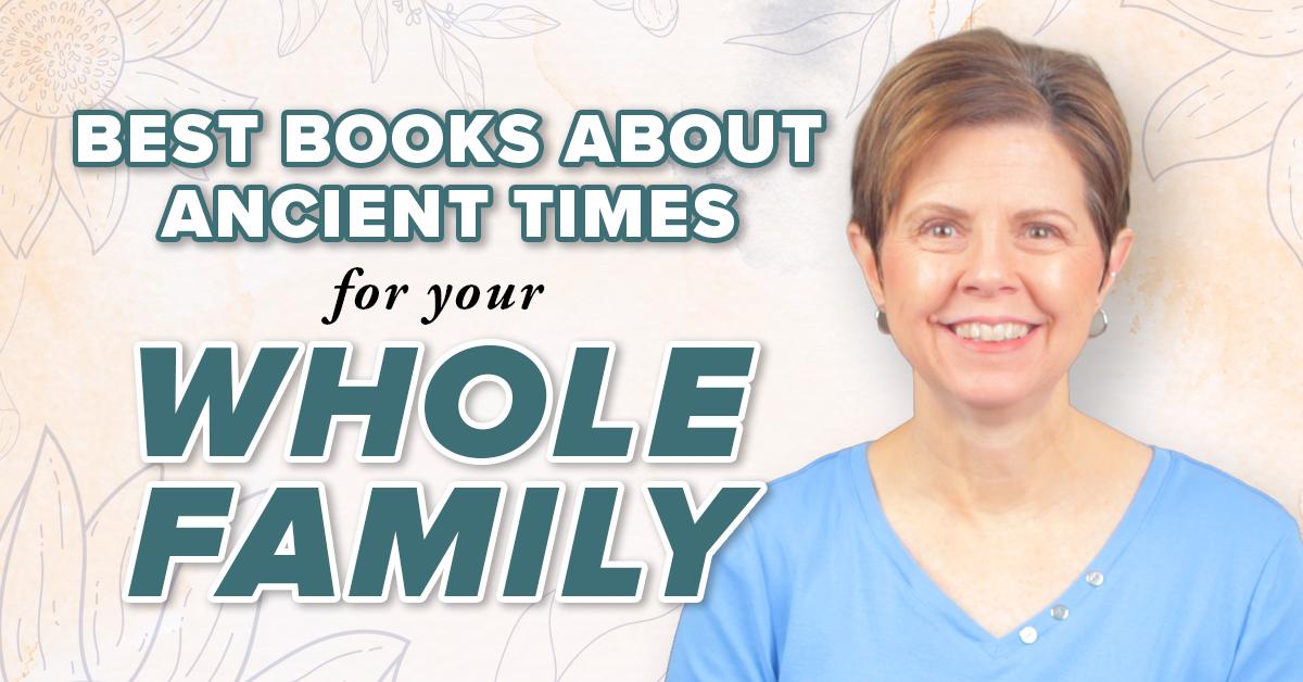 Living Books about Ancient Times for the Whole Family